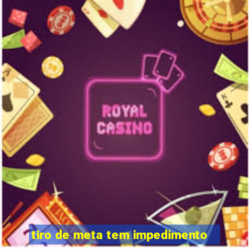 tiro de meta tem impedimento